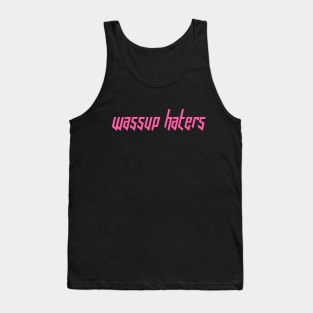 Wassup Haters (Funny, Cool & Italic Pink Futuristic Font Text) Tank Top